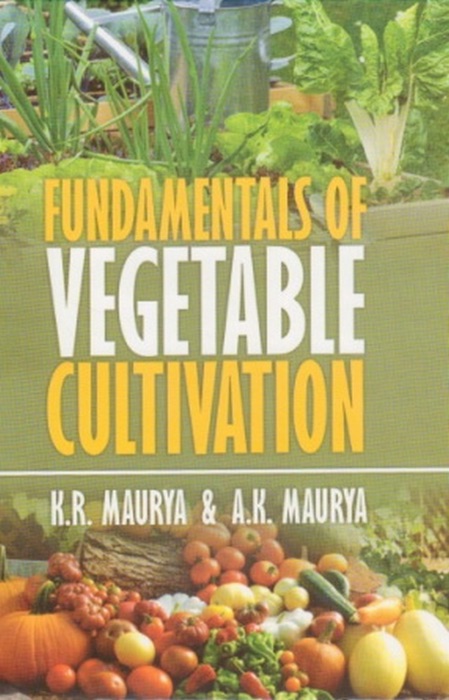 Fundamentals of Vegetable Cultivation