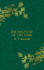 The Haunter of the Dark - H.P. Lovecraft
