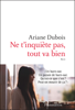 Ne t’inquiète pas tout va bien (extrait gratuit) - Ariane Dubois