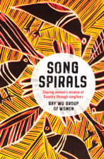 Songspirals - Gay'wu Group of Women, Laklak Burarrwanga, Ritjilili Ganambarr &amp; Merrkiyawuy Ganambarr-Stubbs Cover Art