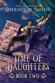 Time of Daughters II - Sherwood Smith