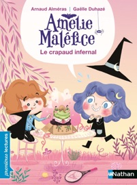 Amélie Maléfice - Le crapaud bavard - Premières Lectures CP Niveau 1 - Dès 6 ans - Arnaud Alméras