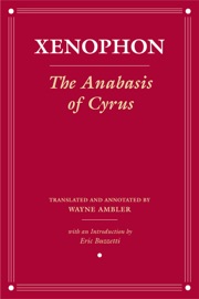 The Anabasis of Cyrus - Xenophon & Wayne Ambler