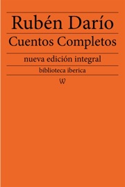 Rubén Darío: Cuentos completos - Rubén Darío