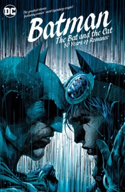 Batman: The Bat and the Cat: 80 Years of Romance - Bill Finger, Jack Schiff, Len Wein, Doug Moench, Jeph Loeb, Ed Brubaker, Darwyn Cooke, Alan Brennert, Tom King, Bob Kane, Irv Novick, Tom Mandrake & Jim Lee
