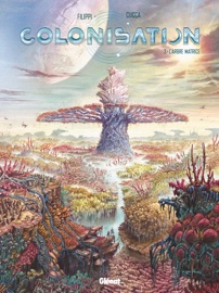 Colonisation - Tome 03 - Denis-Pierre Filippi & Vincenzo Cucca