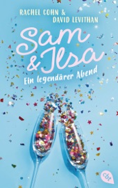 Sam & Ilsa - Ein legendärer Abend - Rachel Cohn & David Levithan