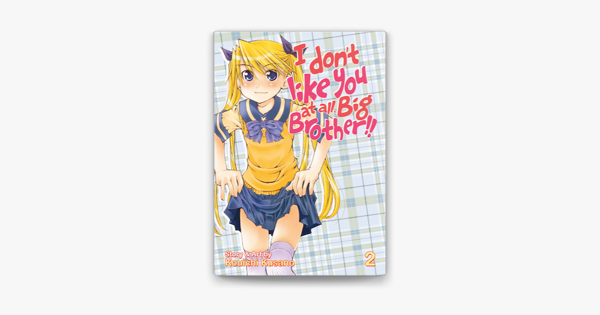‎I Don't Like You At All, Big Brother!! Vol. 2 by Kouichi Kusano on - Don't Like You At All Big Brother