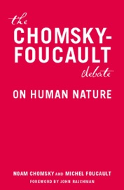 The Chomsky-Foucault Debate - Noam Chomsky & Michel Foucault