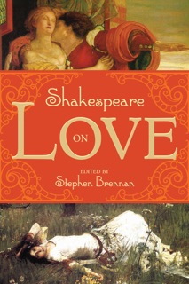 Shakespeare on Love by Stephen Brennan