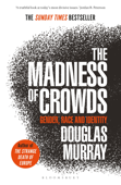 The Madness of Crowds - Douglas Murray