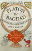 Platon in Bagdad - John Freely