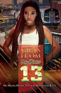 Girls from da Hood 13 by Ms. Michel Moore, Treasure Hernandez & Katt