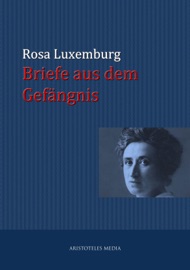 Briefe aus dem Gefängnis - Rosa Luxemburg