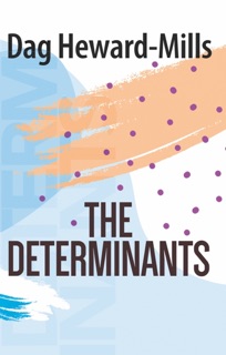 The Determinants by Dag Heward-Mills
