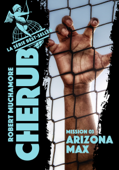 Cherub (Mission 3) - Arizona Max - Robert Muchamore