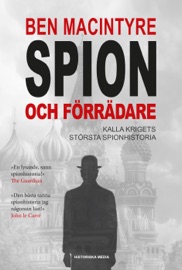 Spion och förrädare - Ben Macintyre