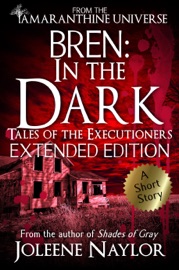Bren: In the Dark (Tales of the Executioners) - Joleene Naylor