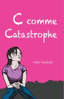 C comme Catastrophe by Vikki VanSickle