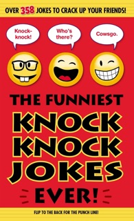 The Funniest Knock Knock Jokes Ever! by Editors of Portable Press