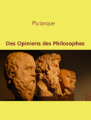 Des Opinions des Philosophes - Plutarque