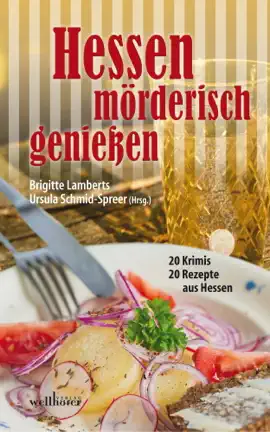 Read: Hessen mörderisch genießen: 20 Krimis und 20 Book Rezepte aus Hessen