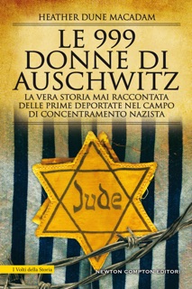 Le 999 donne di Auschwitz by Heather Dune Macadam