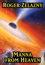 Manna from Heaven - Roger Zelazny & Scott Zrubek