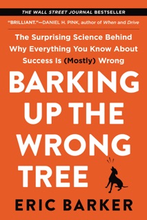 Barking Up the Wrong Tree by Eric Barker
