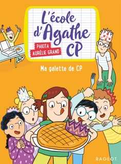 L'école d'Agathe CP - Ma galette de CP by Pakita & Aurélie Grand