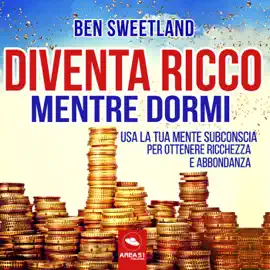 Diventa ricco mentre dormi
