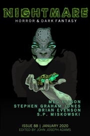 Nightmare Magazine, Issue 88 (January 2020) - John Joseph Adams, Adam-Troy Castro, Meg Elison, Stephen Graham Jones, Brian Evenson & SP Miskowski