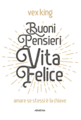 Buoni pensieri, vita felice - Vex King