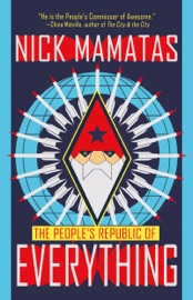 The People's Republic of Everything - Nick Mamatas & Jeffrey Ford