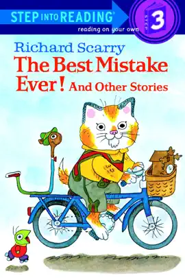 Read: Book Richard Scarry's The Best Mistake Ever! and Other Stories