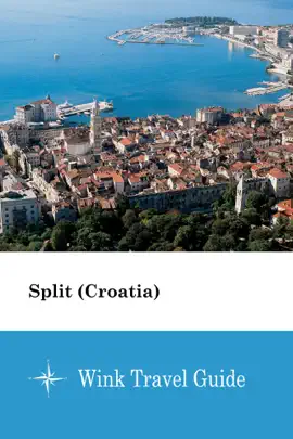 Split (Croatia) - Wink Travel Guide