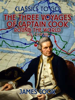 The Three Voyages of Captain Cook Round the World, Vol. I (of VII) by James Cook