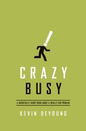 Crazy Busy - Kevin DeYoung