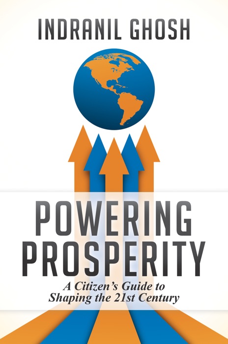 Powering Prosperity: A Citizen’s Guide to Shaping the 21st Century