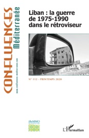 Liban : la guerre de 1975-1990 dans le rétroviseur - Dima De Clerck, Carmen Hassoun Abou Jaoudé & Jean-Paul Chagnollaud