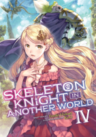Ennki Hakari & KEG - Skeleton Knight in Another World (Light Novel) Vol. 4 artwork