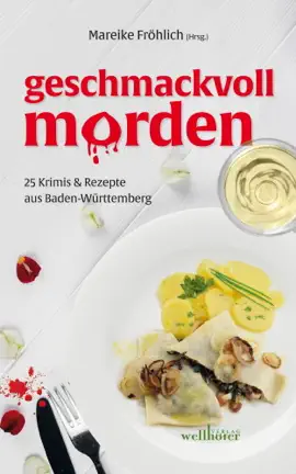 Read: geschmackvoll morden: 25 Krimis und Rezepte aus Book Baden-Württemberg