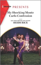 My Shocking Monte Carlo Confession - Heidi Rice