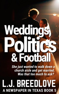 Weddings, Politics & Football by L.J. Breedlove