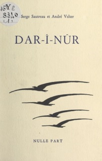 Dar-î-Nûr by Serge Sautreau & André Velter