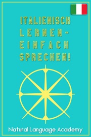 ITALIENISCH LERNEN - EINFACH SPRECHEN! - Natural Learning