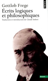 Ecrits logiques et philosophiques - Gottlob Frege