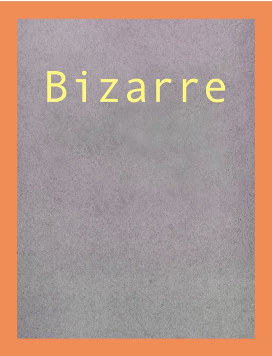 Bizarre