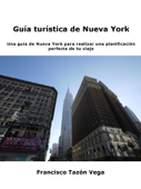 Guía turística de Nueva York - Francisco Tazón Vega