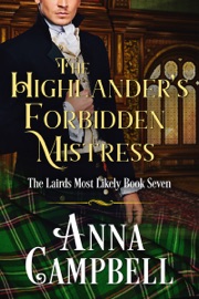 The Highlander’s Forbidden Mistress: The Lairds Most Likely Book 7 - Anna Campbell